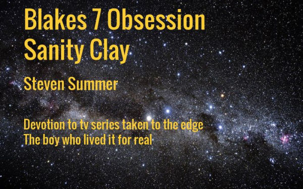 Blakes 7 Obsession - Sanity Clay
