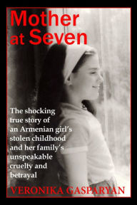 Title: Mother at Seven, Author: Veronika Gasparyan