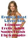 XXX: Erotica Best Lover Sex Bondage Erotic Adult Nudes Fetish Photography ( Erotic Photography, Erotic Stories, Nude Photos, Naked , Lesbian, She-male, Gay, Fetish, Bondage, Sex, Erotica, Hentai, Blow Job, Three-sum , XXX)