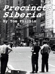 Title: Precinct: Siberia, Author: Tom Philbin