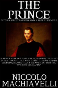 Title: The Prince: With 16 Illustrations and a Free Audio File., Author: Niccolò Machiavelli