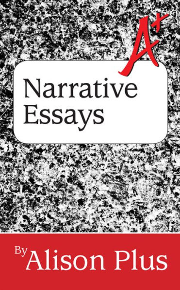 A+ Guide to Narrative Essays