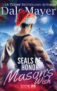 Title: Mason's Wish (SEALs of Honor Series #9), Author: Dale Mayer