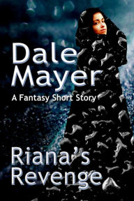 Title: Riana's Revenge, Author: Dale Mayer