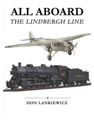 Title: All Aboard The Lindbergh Line, Author: Don Lankiewicz