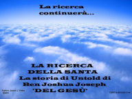 Title: LA RICERCA DELLA SANTA La storia di Untold di Ben Joshua Joseph 'DEL GESU', Author: Sharlene D Irwin