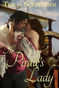 Title: The Pirate's Lady, Author: Tricia Schneider