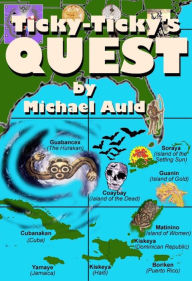 Title: Ticky-Ticky's Quest: The Search for Anansi the Spider-Man, Author: Michael Auld