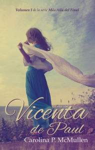 Title: Vicenta de Paul (en Espanol), Author: Carolina McMullen