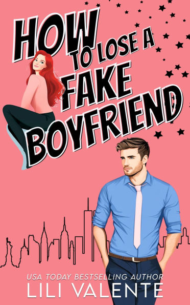 How to Lose a Fake Boyfriend: A Protective-Friends-To-Lover Romantic Comedy