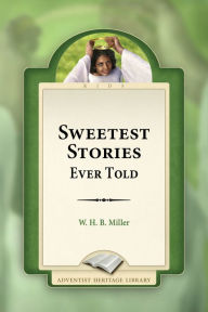 Title: Sweetest Stories Ever Told, Author: W. H. B. Miller