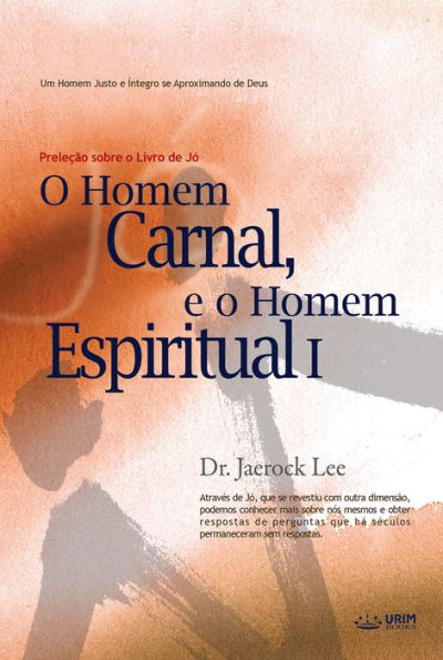 O Homem Carnal e o Homem Espiritual I : Man of Flesh, Man of Spirit (Portuguese Edition)