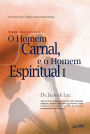 O Homem Carnal e o Homem Espiritual I : Man of Flesh, Man of Spirit (Portuguese Edition)