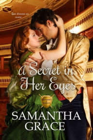 Title: A Secret in Her Eyes, Author: Samantha Grace