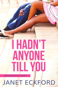 Title: I Hadn't Anyone Till You, Author: Janet Eckford