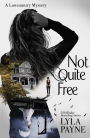 Not Quite Free (A Lowcountry Mystery)