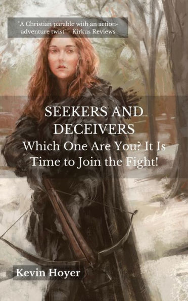 SEEKERS AND DECEIVERS: Which One are You? It Is Time to Join the Fight!