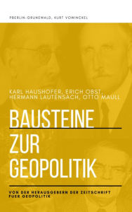 Title: Bausteine zur Geopolitik, Author: Karl Haushofer