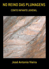 Title: No Reino Das Plumagens, Author: Jose Antonio Vieira