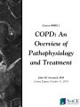 COPD: An Overview of Pathophysiology and Treatment