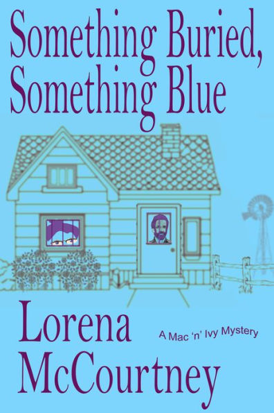 Something Buried, Something Blue (The Mac 'n' Ivy Mysteries, Book #1)