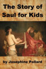 The Story of Saul for Kids