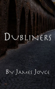 Title: Dubliners, Author: James Joyce