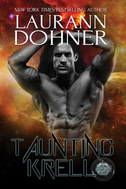 Taunting Krell Cyborg Seduction 7 By Laurann Dohner