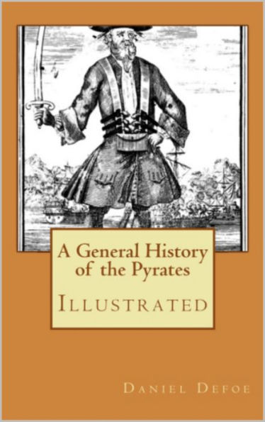 A GENERAL HISTORY OF THE PYRATES by Daniel Defoe