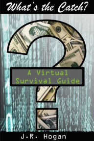 Title: What's the Catch? A Virtual Survival Guide., Author: Jeffrey Hogan