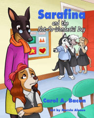 Title: Sarafina And The Not So Wonderful Day, Author: Carol Bacon