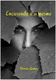 Title: Encarando A Si Mesmo, Author: Renato Gomes