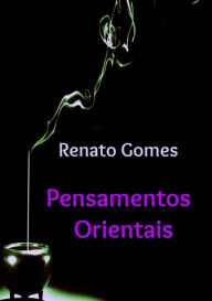 Title: Pensamentos Orientais, Author: Renato Gomes
