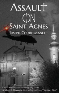 Title: Assault on Saint Agnes, Author: Joseph Courtemanche