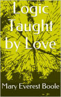 Logic Taught by Love