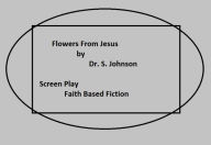 Title: Flowers From Jesus, Author: Santresda Johnson PhD