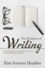 The Business of Writing: Practical Insights for Independent, Hybrid, and Traditionally Published Authors