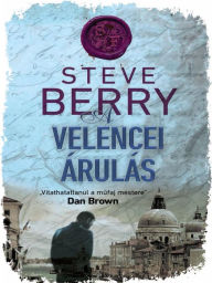 Title: A velencei arulas, Author: Steve Berry
