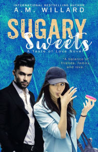 Title: Sugary Sweets, Author: A.M. Willard