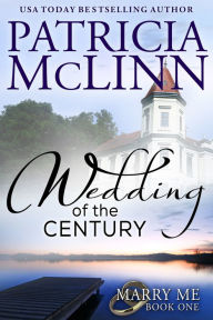 Title: Wedding of the Century (Marry Me series Book 1), Author: Patricia McLinn