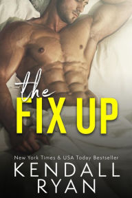 Title: The Fix Up, Author: Kendall Ryan