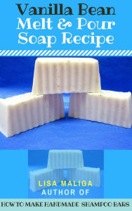 Title: Vanilla Bean Melt & Pour Soap Recipe, Author: Lisa Maliga