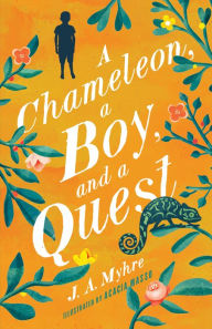 Title: A Chameleon, a Boy, and a Quest, Author: J. A. Myhre