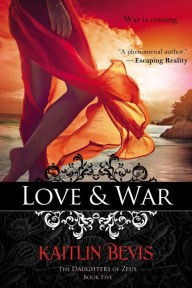 Title: Love & War (Book 2 Aphrodite Trilogy), Author: Kaitlin Bevis