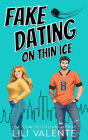 Fake Dating on Thin Ice: An Off-Limits-Opposites-Attract Romantic Comedy