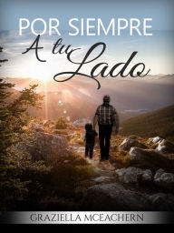 Title: Por Siempre A Tu Lado, Author: Graziella McEachern