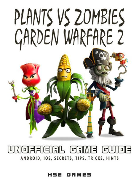 Plants Vs Zombies Garden Warfare 2 Unofficial Game Guide Android