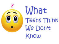 Title: What Teens Think We Don't Know, Author: Mary Gerstenschlager