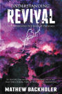 Understanding Revival and Addressing the Issues it Provokes: So that we can Intelligently Cooperate with the Holy Spirit During Times of Revivals and Awakenings