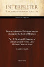 Improvisation and Extemporaneous Change in the Book of Mormon (Part 2: Structural Evidences of Earlier Ancient versus Later Modern Constructions)